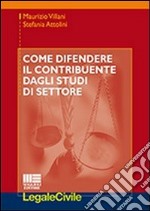 Come difendere il contribuente dagli studi di settore libro