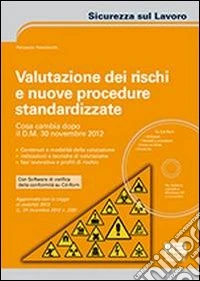 Valutazione dei rischi e nuove procedure standardizzate. Con CD-ROM libro