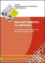 Maltrattamento all'infanzia. Un modello integrato di interventi per i servizi sociali e sanitari