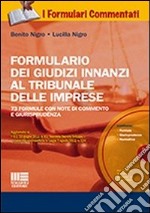 Formulario dei giudizi innanzi al tribunale delle imprese. Formulario dei giudizi innanzi al tribunale delle imprese. Con CD-ROM libro