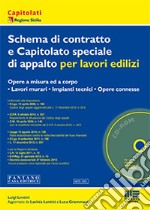 Schema di contratto e capitolato speciale di appalto per lavori edilizi. Con CD-ROM libro