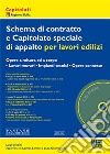 Schema di contratto e capitolato speciale di appalto per lavori edilizi. Con CD-ROM libro di Lentini Luigi