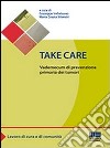 Take care. Vademecum di prevenzione primaria dei tumori libro