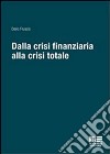 Dalla crisi finanziariaalla crisi totale