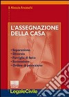 L'assegnazione della casa. Separazione, divorzio, famiglia di fatto, successione, ordine di protezione libro