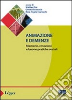 Animazione e demenze. Memorie, emozioni e buone pratiche sociali