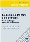 La disciplina del nome e del cognome libro di Calvigioni Renzo