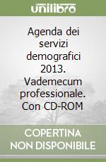 Agenda dei servizi demografici 2013. Vademecum professionale. Con CD-ROM libro