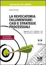 La revocatoria fallimentare. Casi e strategie processuali. Con CD-ROM