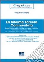 La riforma Fornero commentata libro