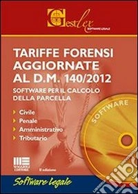 Tariffe forensi aggiornate al D.M. 140/2012. CD-ROM libro