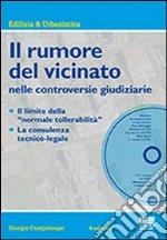 Il rumore del vicinato nelle controversie giudiziarie. Con CD-ROM