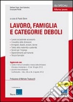 Lavoro; famiglia e categorie deboli