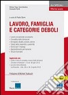 Lavoro; famiglia e categorie deboli libro