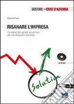 Risanare l'impresa. Con CD-ROM libro