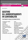 Gestire gli ammortamenti in contabilità. Con CD-ROM libro