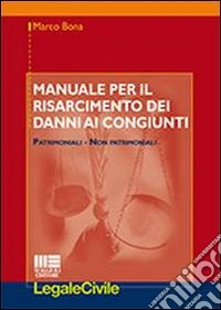 Manuale per il risarcimento dei danni ai congiunti