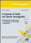 L'imposta di bollo nei servizi demografici. Prontuario per l'applicazione e l'esenzione con casi pratici e modulistica. Con CD-ROM libro