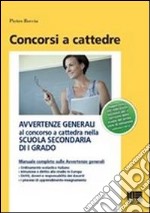 Avvertenze generali al concorso a cattedra nella scuola secondaria di I grado libro