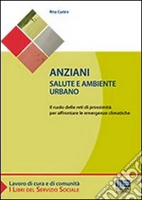 Anziani. Salute e ambiente urbano