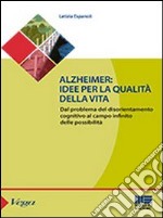 Alzheimer. Idee per la qualità della vita libro