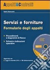 Servizi e forniture. Formulario degli appalti. Con CD-ROM libro