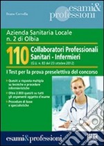 Azienda Sanitaria Locale n. 2 di Olbia. 110 collaboratori professionali sanitari-infermieri (G.U. n. 83 del 23 ottobre 2012) libro