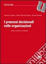 I processi decisionali nelle organizzazioni