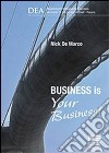 Business is your business! libro di De Marco Nick