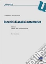 Esercizi di analisi matematica. Vol. 1: Funzioni reali di variabile reale libro