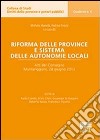 Riforma delle province e sistema delle autonomie locali. Atti del Convegno (Monteriggioni, 28 giugno 2012) libro