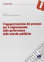 L'ingegnerizzazione dei processi per il miglioramento delle performance delle aziende pubbliche