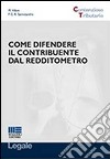 Come difendere il contribuente dal redditometro libro