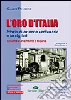 L'oro d'Italia. Storie di aziende centenarie e famigliari. Vol. 3: Piemonte e Liguria libro di Ruggiero Claudio