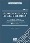 Tecnologia e tecnica dei solai e dei balconi. Con CD-ROM libro