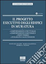 Il progetto esecutivo degli edifici in muratura. Con CD-ROM libro