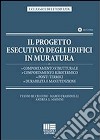 Il progetto esecutivo degli edifici in muratura. Con CD-ROM libro