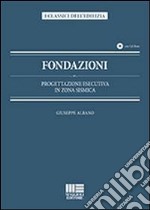 Fondazioni. Progettazione esecutiva in zona sismica. Con CD-ROM libro