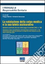 La valutazione della colpa medica e la sua tutela assicurativa libro