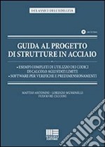 Guida al progetto di strutture in acciaio. Con CD-ROM libro