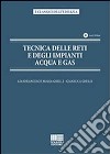 Tecnica delle reti e degli impianti acqua e gas libro