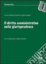 Il diritto amministrativo nella giurisprudenza libro