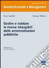 Gestire e valutare le risorse intangibili delle amministrazioni pubbliche libro