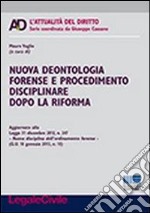 Nuova deontologia forense e procedimento disciplinare dopo la riforma libro