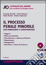 Il processo penale minorile. Con CD-ROM libro