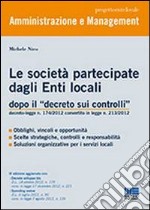 Le società partecipate dagli enti locali dopo il «decreto sui controlli» libro