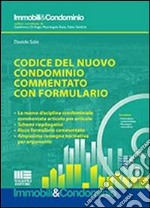 Codice del nuovo condominio commentato con formulario. Con CD-ROM libro