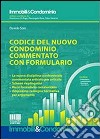 Codice del nuovo condominio commentato con formulario. Con CD-ROM libro