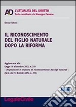 Il riconoscimento del figlio naturale dopo la riforma libro