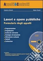 Lavori e opere pubbliche. Formulario degli appalti. Con CD-ROM libro